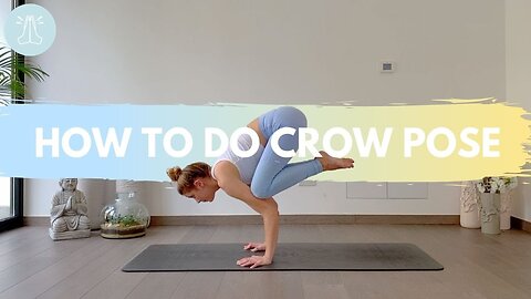 HOW TO DO A CROW POSE FOR BEGINNERS - TIPS & TRICKS TUTORIAL FOR CROW POSE