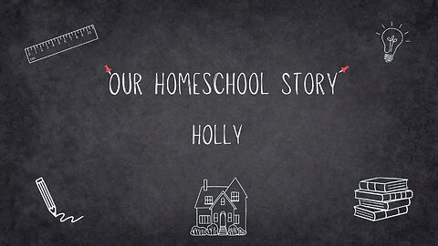 Holly // Our Homeschool Story