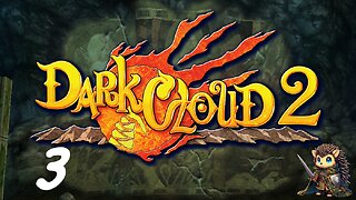 Resurrection of the Great Elder Part B - Dark Cloud 2 [3]