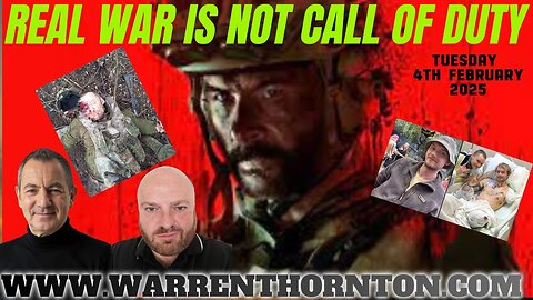 REAL WAR IS NOT CALL OF DUTY WITH WARREN THORNTON & JAMES TWEEDIE