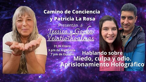 Miedo, culpa y odio. Aprisionamiento Holográfico - Jessica y Gorka – Veintiochoalmas