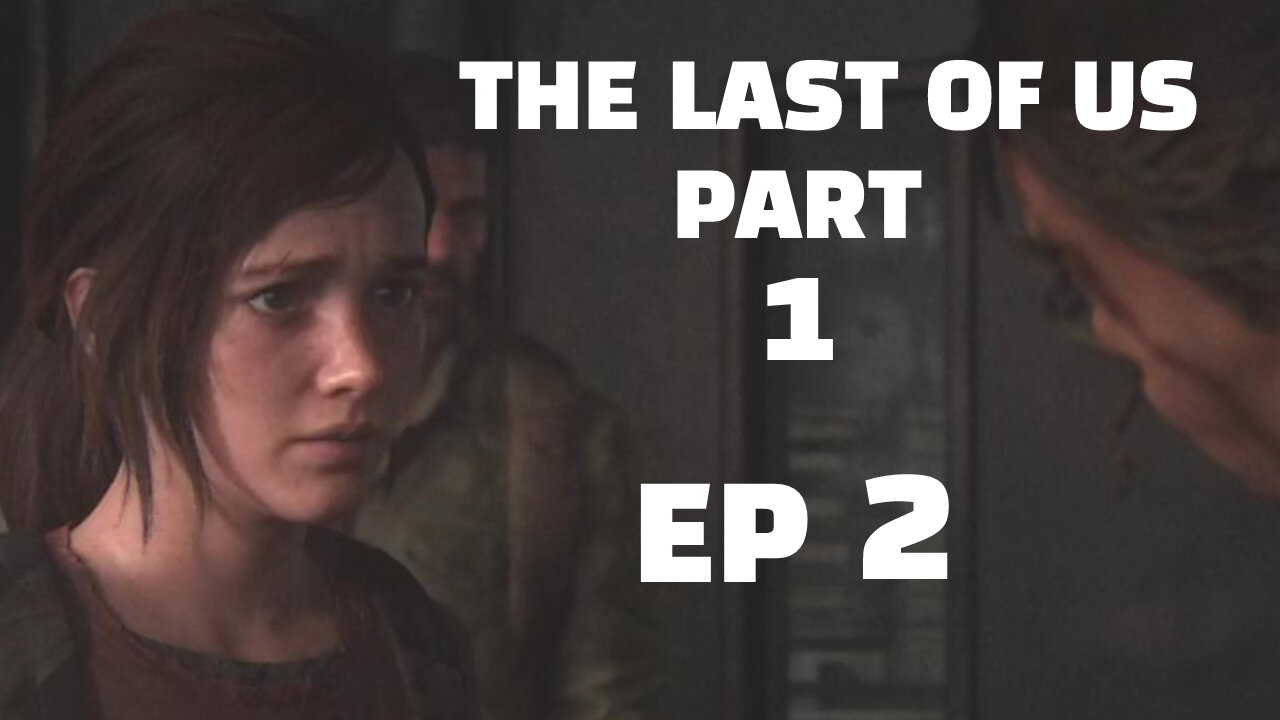 THE LAST OF US PART 1-- LET'S PLAY-- PART 2-- ROBERT, MARLENE, & ELLIE