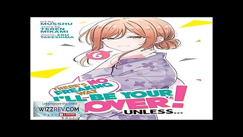 There's No Freaking Way I'll Be Your Lover! Unless...: Volume 6 Review