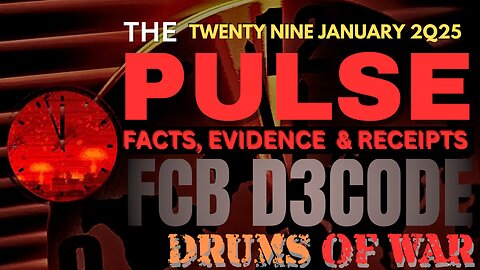 THE PULSE [29 JAN 2025] DRUMS OF WAR - FCB D3CODE