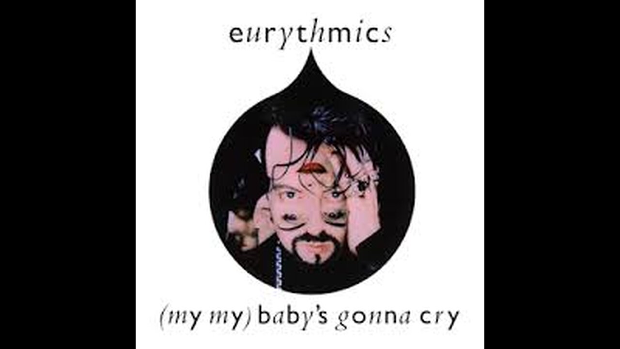 Eurythmics - Baby's Gonna Cry Tonight