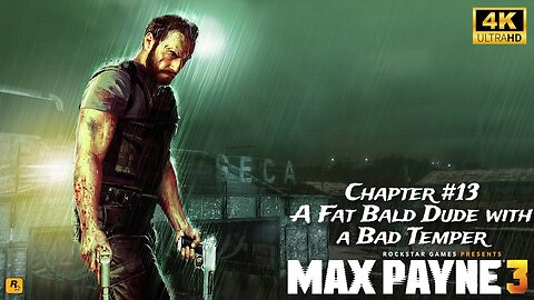 Max Payne 3 - Gameplay Walkthrough Chapter #13 - A Fat Bald Dude with a Bad Temper [HD]