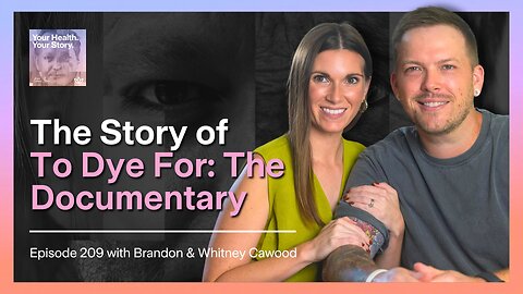 The Story of To Dye For: The Documentary with Brandon & Whitney Cawood