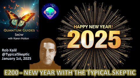 The Quantum Guides Show E200 Robert Kalil – NEW YEAR WITH THE TYPICAL SKEPTIC