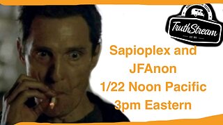 JF Anon and Sapioplex join us live 1/22, this is a mind bending conversation on many topics and perspectives #358