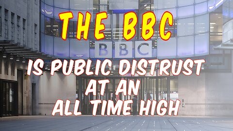 BBC UNDER FIRE AGAIN! PUBLIC DISTRUST AT AN ALL-TIME HIGH!