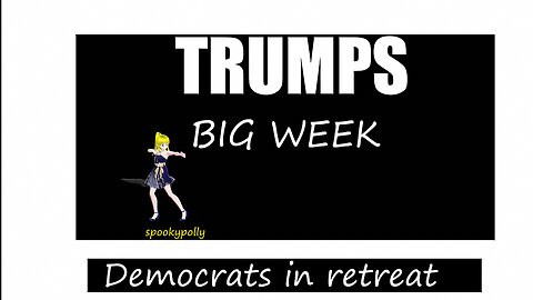 Trumps big week