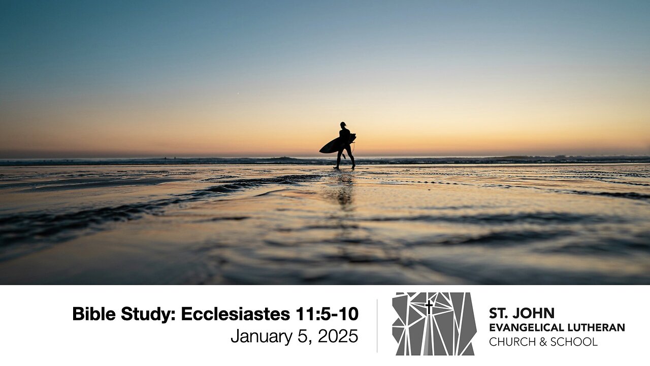 Bible Study: Ecclesiastes 11:5-10 — January 5, 2025