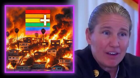 LA Fire Chief & DEI Hire Confess That Her Main Mission Is Not Responding To Disasters