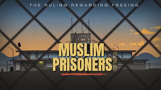 The Ruling Regarding Muslim Prisoners Of War | A Very Important Issue