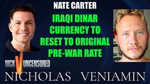 Nate Carter Discusses Iraqi Dinar Currency TO Reset To Original Pre-War Rate with Nicholas Veniamin