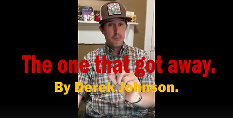 Derek Johnson - THE ONE THAT GOT AWAY!