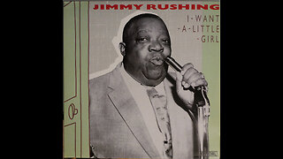 Jimmy Rushing - I Want A Little Girl (1941-1957) [Complete 1988 Re Issue LP]