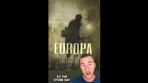 Excerpts from "Europa: The Last Battle" <--- A must Watch!!