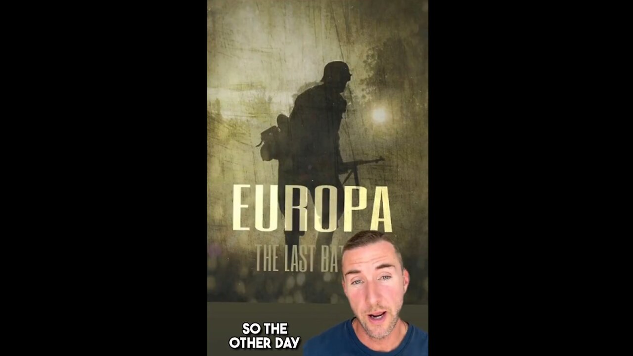 Excerpts from "Europa: The Last Battle" <--- A must Watch!!