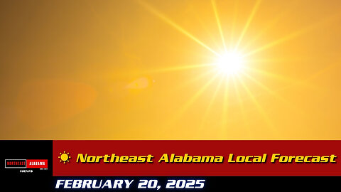 ⚡ Northeast Alabama Weather Update | Feb 19, 2025