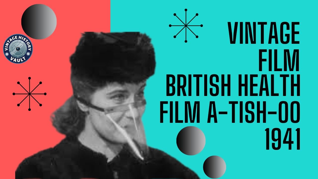 Vintage Film British Health film A-TISH-OO 1941.