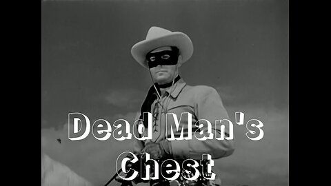 The Lone Ranger - "Dead Man's Chest"