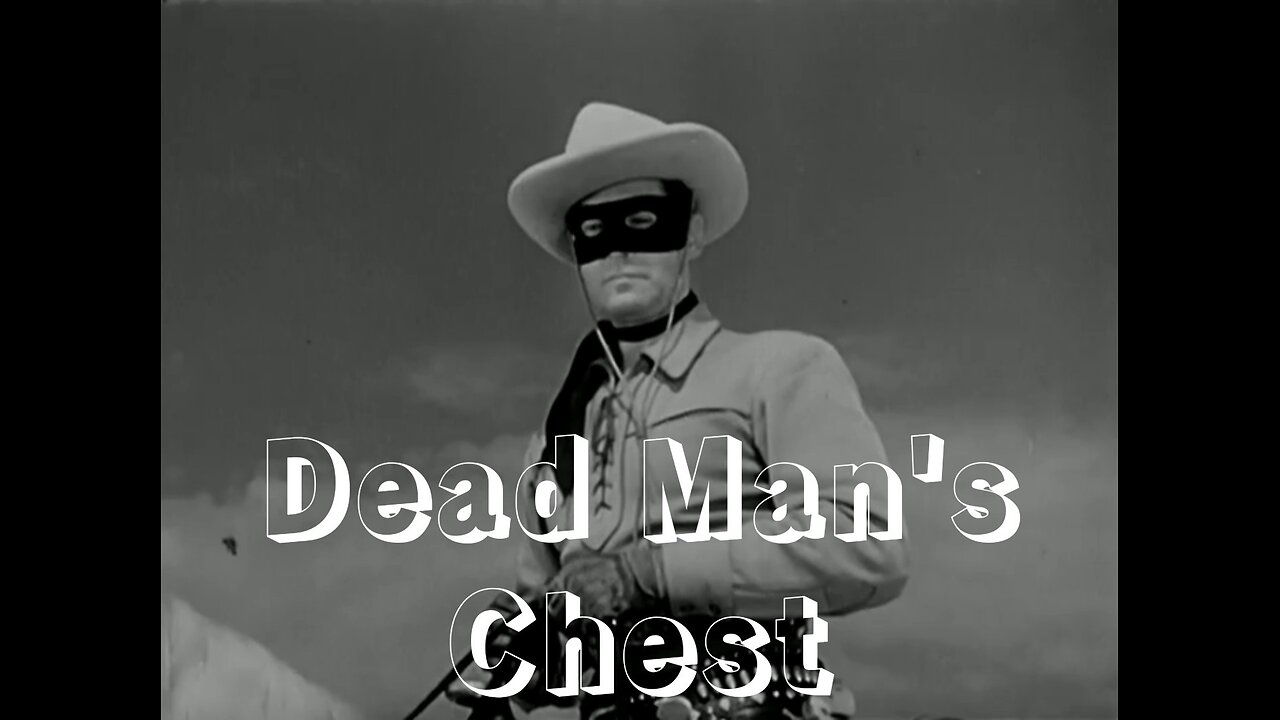 The Lone Ranger - "Dead Man's Chest"