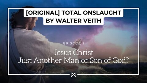 Total Onslaught – 201 Just Another Man? by Walter Veith
