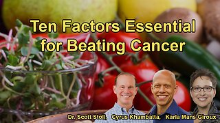 Ten Factors Essential for Beating Cancer