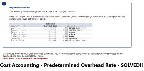 Cost Accounting: Rustafson Corporation is a diversified manufacturer of consumer goods. The company'