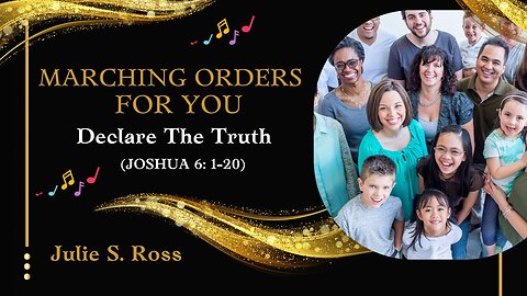 🎵 Marching Orders for You || 💕Declare the truth || Joshua 6:1-20