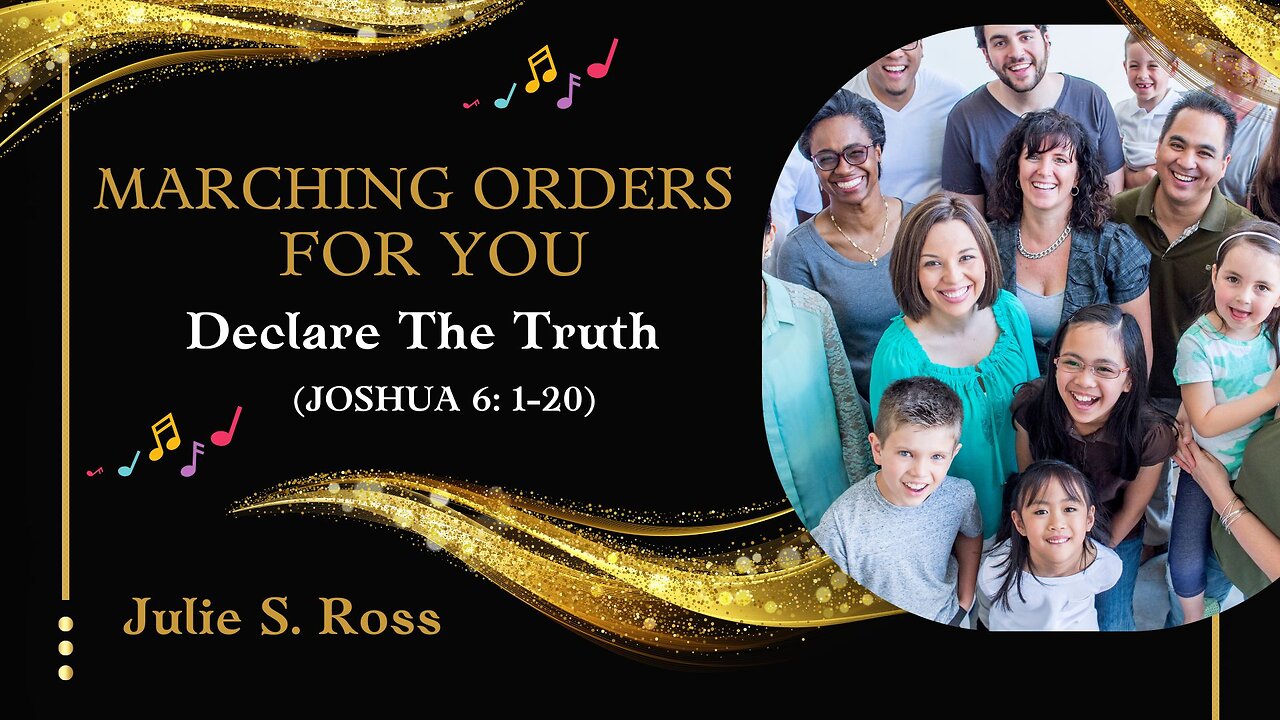 🎵 Marching Orders for You || 💕Declare the truth || Joshua 6:1-20