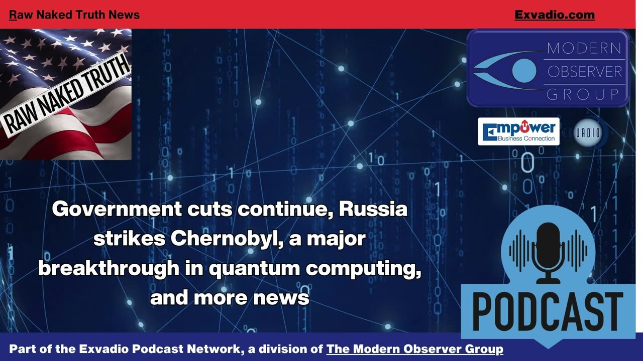 Raw Naked Truth News - 2.17.25 - Quantum Computing and more - Ep 553