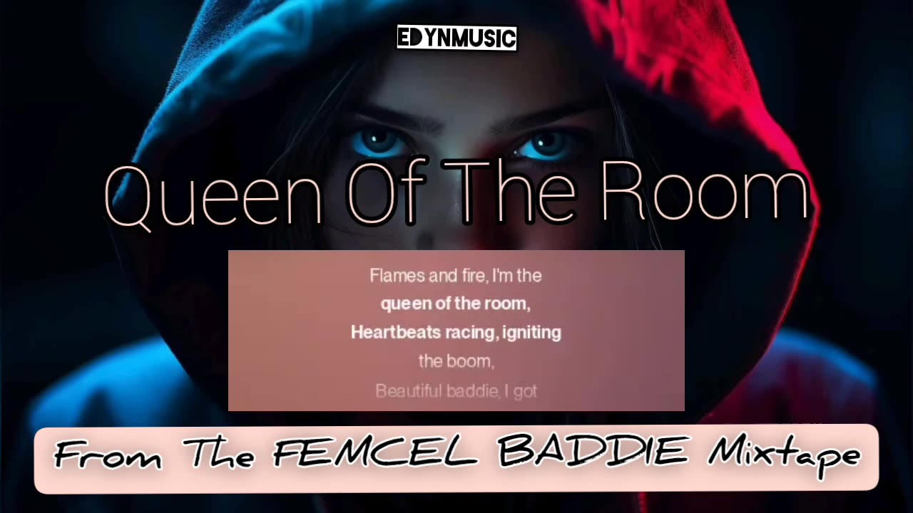 Queen Of The Room | (Song 4 of the FEMCEL BADDIE Mixtape)