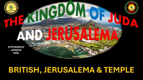 AFRICA IS THE HOLY LAND || THE KINGDOM OF JUDA AND JERUSALEMA || BRITISH, JERUSALEMA & THE TEMPLE