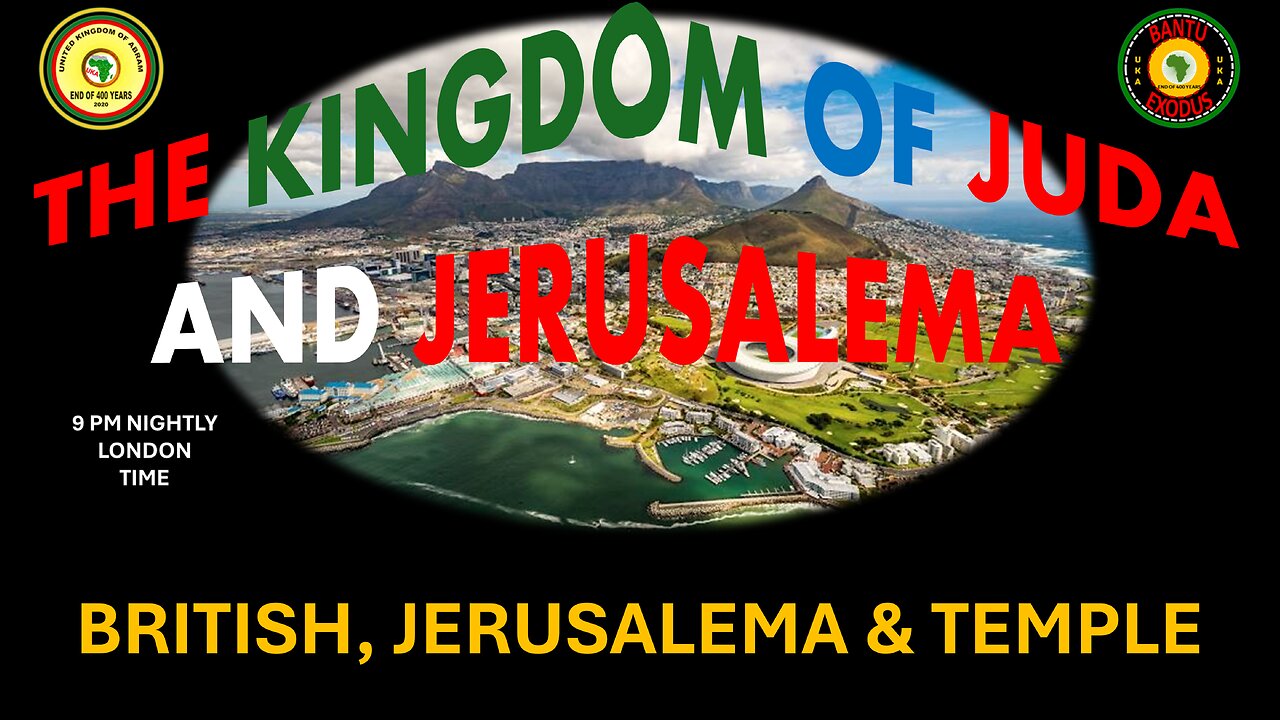 AFRICA IS THE HOLY LAND || THE KINGDOM OF JUDA AND JERUSALEMA || BRITISH, JERUSALEMA & THE TEMPLE