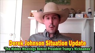 Derek Johnson Situation Update 03.05.25: "The Hidden Meanings Behind President Trump’s Nicknames"