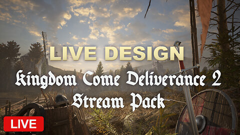 🔴⚔️Live Design: Making Kingdom Come Deliverence 2 Stream Pack