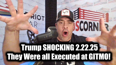 Nino Rodriguez & Trump SHOCKING 2.22.25 - Says GITMO GETTIN READY TO GET MO!