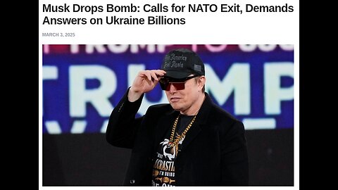 ELON MUSK calls for US to Exit NATO - 3/5/2025