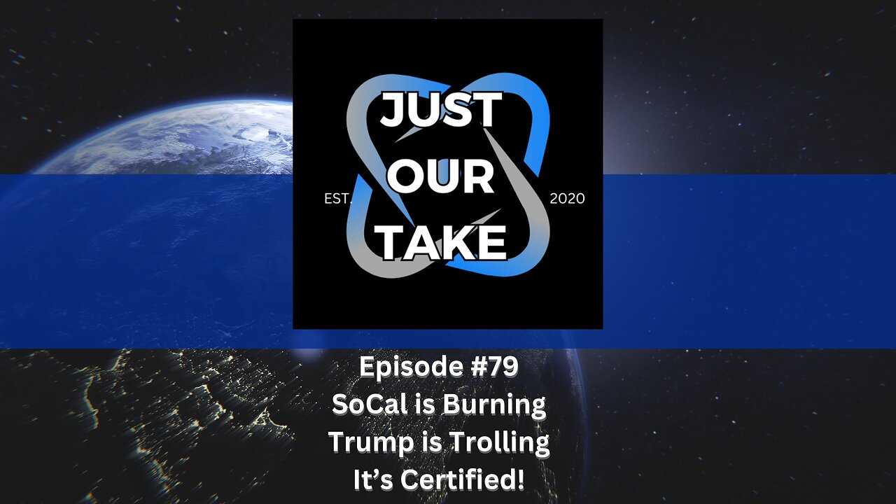 Just Our Take - EP #79 - 7 PM Pacific