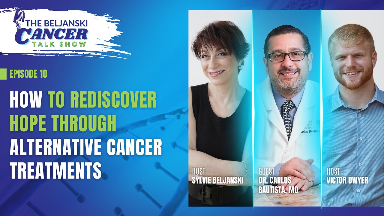 How To Rediscover Hope Through Alternative Cancer Treatments with Dr. Carlos Bautista, MD | Ep 10