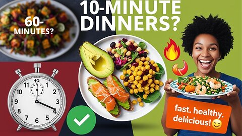 Fast, healthy and delicious! 10-minute dinners you'll love!"