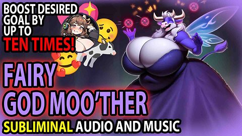 ✨🐮FAIRY GODMOO'THER🐮✨Subliminal Results Booster (10x) and Wish Granting Subliminal Audio with Music