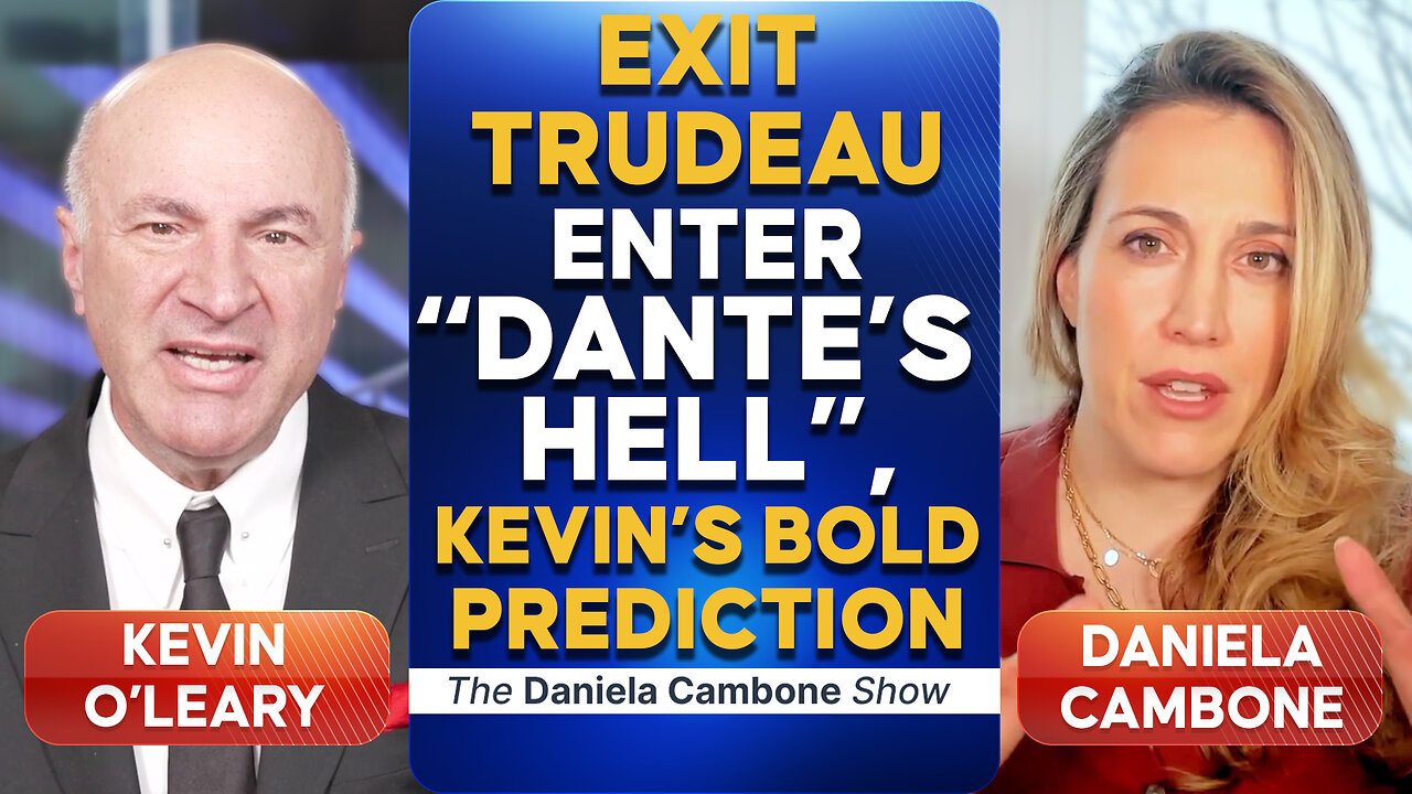 Kevin O’Leary: Trudeau, the ‘Idiot King,’ is Gone—But ‘Dante’s Hell’ Awaits Next Leader