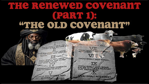 THE RENEWED COVENANT (PART 1): “THE OLD COVENANT”