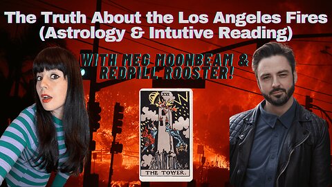 THE TRUTH ABOUT THE LOS ANGELES FIRES ~ Astrology & Intuitive Reading