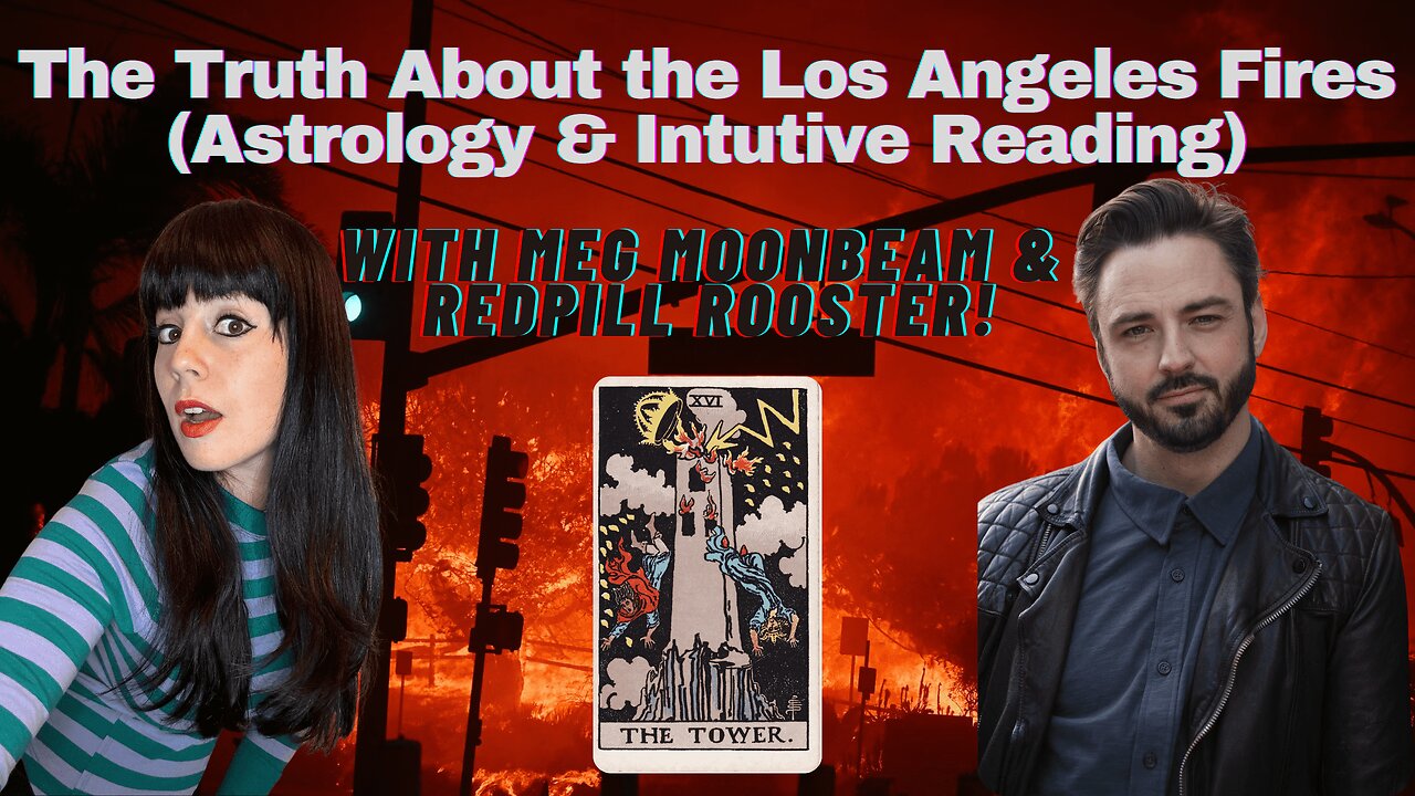 THE TRUTH ABOUT THE LOS ANGELES FIRES ~ Astrology & Intuitive Reading