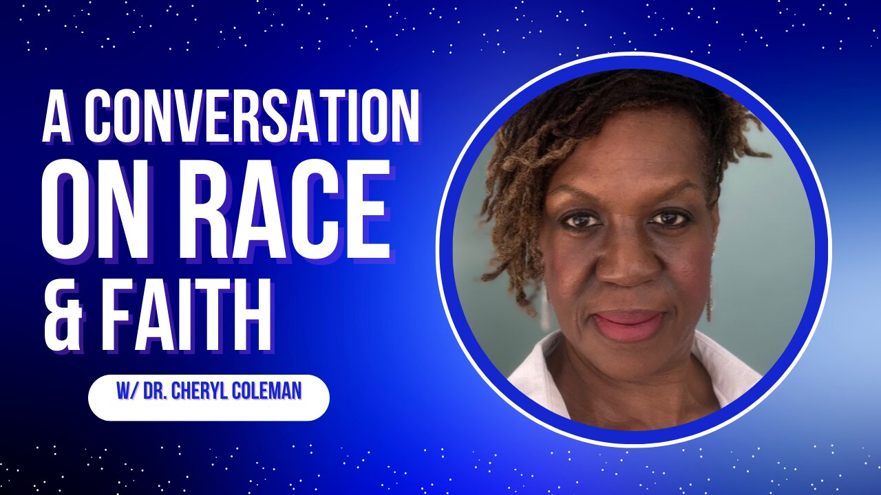 Building Bridges: A Conversation with Dr. Cheryl Coleman on Race and Faith