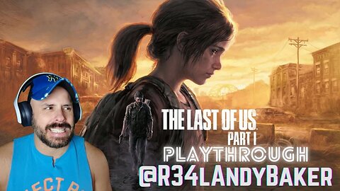 The Last of Us Part I Remake #4 Playthrough: Tommy and meeting David!